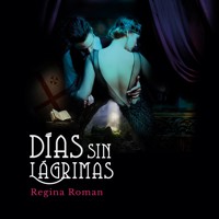 Días sin lágrimas - Regina Roman - Hörbuch