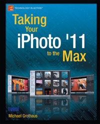 Taking Your iPhoto '11 to the Max - Michael Grothaus - E-Book