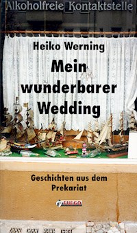 Mein wunderbarer Wedding - Heiko Werning - E-Book