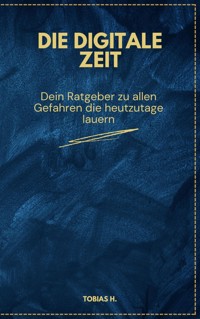Die digitale Zeit - Tobias Hopfmüller - E-Book