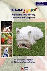 B.A.R.F. Junior - Artgerechte Rohernährung für Welpen und Junghunde - Sabine L. Schäfer - E-Book