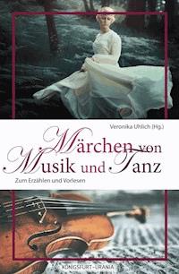 Märchen von Musik und Tanz -  - E-Book
