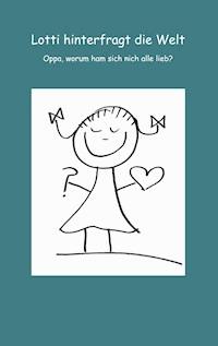 Lotti hinterfragt die Welt - Johann Convent - E-Book