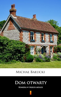 Dom otwarty - Michał Bałucki - E-Book