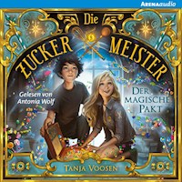 Die Zuckermeister (1) Der magische Pakt - Tanja Voosen - Hörbuch