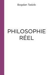 Philosophie réel - Bogdan Tadzik - E-Book