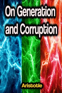 On Generation and Corruption - Aristotle - E-Book