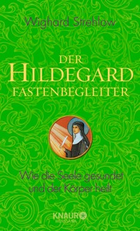 Der Hildegard-Fastenbegleiter - Dr. Wighard Strehlow - E-Book