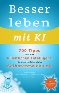 Besser leben mit KI - Alexander Weber - E-Book