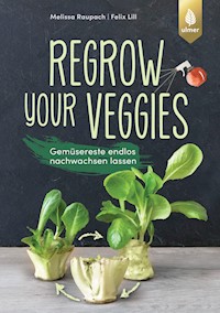Regrow your veggies - Melissa Raupach - E-Book