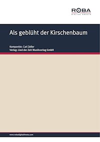 Als geblüht der Kirschenbaum - Carl Zeller - E-Book