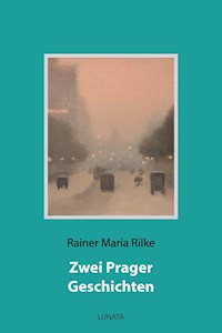 Zwei Prager Geschichten - Rainer Maria Rilke - E-Book