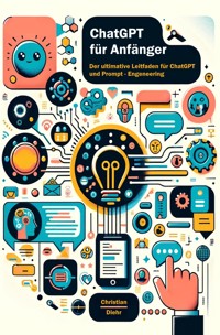 ChatGPT für Anfänger - Christian Diehr - E-Book