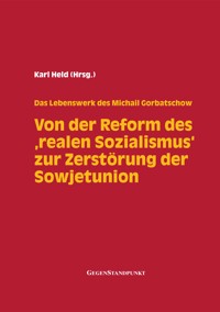 Von der Reform des 'realen Sozialismus' zur Zerstörung der Sowjetunion -  - E-Book