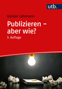 Publizieren – aber wie? - Günter Lehmann - E-Book