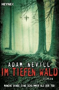 Im tiefen Wald - Adam Nevill - E-Book