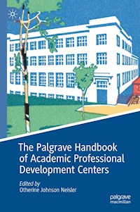 The Palgrave Handbook of Academic Professional Development Centers -  - E-Book