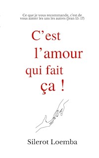 C'est l'amour qui fait ça! - silerot Loemba - E-Book
