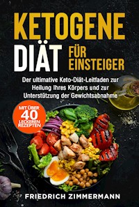 Ketogene Diät für Einsteiger - Friedrich Zimmermann - E-Book