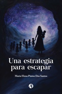 Una estrategia para escapar - María Elena Pintos Dos Santos - E-Book