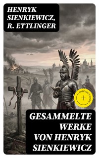Gesammelte Werke von Henryk Sienkiewicz - Henryk Sienkiewicz - E-Book