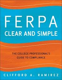FERPA Clear and Simple - Clifford A. Ramirez - E-Book