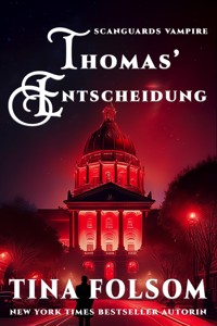 Thomas' Entscheidung (Scanguards Vampire - Buch 8) - Tina Folsom - E-Book