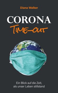 Corona Time-out - Diana Walker - E-Book