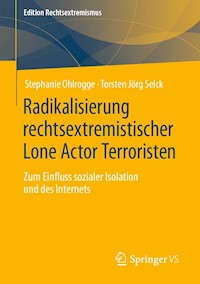 Radikalisierung rechtsextremistischer Lone Actor Terroristen - Stephanie Ohlrogge - E-Book