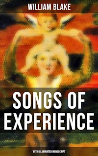 SONGS OF EXPERIENCE (With Illuminated Manuscript) - William Blake - E-Book