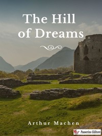 The Hill of Dreams - Arthur Machen - E-Book