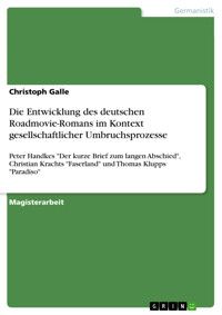 Die Entwicklung des deutschen Roadmovie-Romans im Kontext gesellschaftlicher Umbruchsprozesse - Christoph Galle - E-Book