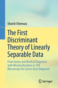 The First Discriminant Theory of Linearly Separable Data - Shuichi Shinmura - E-Book