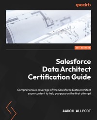 Salesforce Data Architect Certification Guide - Aaron Allport - E-Book