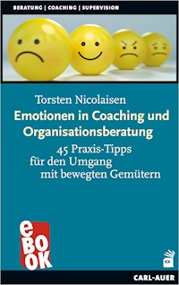 Emotionen in Coaching und Organisationsberatung - Torsten Nicolaisen - E-Book