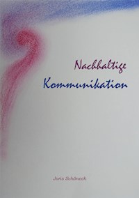 Nachhaltige Kommunikation - Joris Schöneck - E-Book
