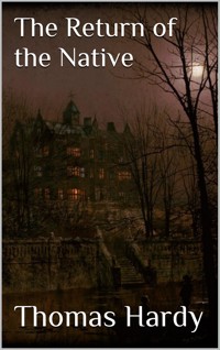 The Return of the Native - Thomas Hardy. - E-Book