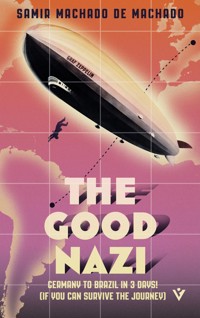 The Good Nazi - Samir Machado de Machado - E-Book