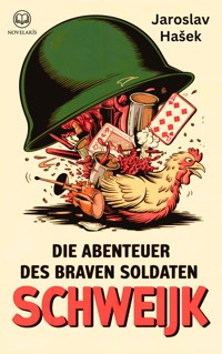 Jaroslav Hašek: Die Abenteuer des braven Soldaten Schweijk - Jaroslav Hašek - E-Book