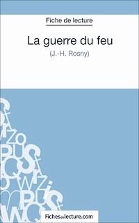 La guerre du feu - fichesdelecture.com - E-Book