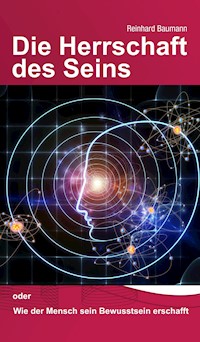 Die Herrschaft des Seins - Reinhard Baumann - E-Book