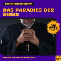 Das Paradies der Diebe (Pater Brown Kriminalgeschichten) - Gilbert Keith Chesterton - Hörbuch