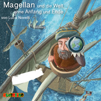 Magellan und die Welt ohne Anfang und Ende - Luca Novelli - Hörbuch