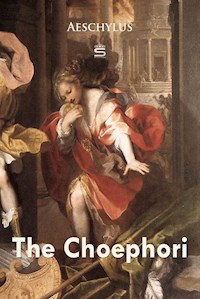 The Choephori - Aeschylus - E-Book