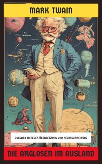 Die Arglosen im Ausland - Mark Twain - E-Book
