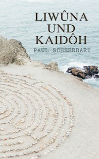 Liwûna und Kaidôh - Paul Scheerbart - E-Book