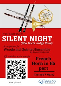 French Horn in Eb part of "Silent Night" for Woodwind Quintet/Ensemble - Franz Xaver Gruber - E-Book