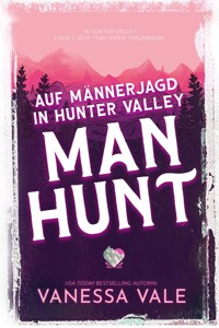 Auf Männerjagd in Hunter Valley: Man Hunt - Vale Vanessa - E-Book