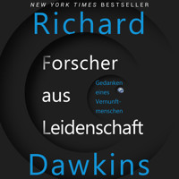 Forscher aus Leidenschaft - Gedanken eines Vernunftmenschen (Ungekürzt) - Richard Dawkins - Hörbuch