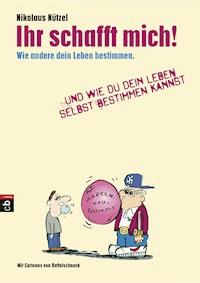 Ihr schafft mich! - Nikolaus Nützel - E-Book